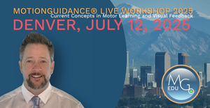 Continuing Education Live Course: Current Concepts in Motor Learning and Visual Feedback -JULY 12, 2025, Denver, Colorado